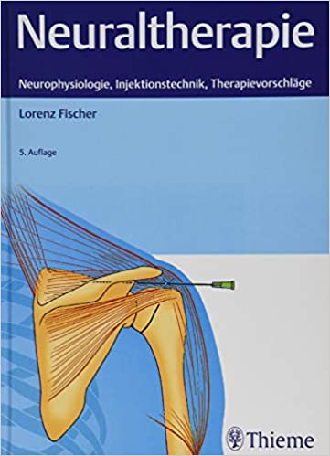 Neuraltherapie: Neurophysiologie, Injektionstechnik und Therapievorschläge